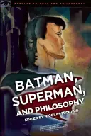 Batman, Superman és a filozófia: Badass vagy Boyscout? - Batman, Superman, and Philosophy: Badass or Boyscout?