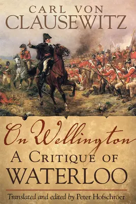 Wellingtonról, 25.: Waterloo kritikája - On Wellington, 25: A Critique of Waterloo