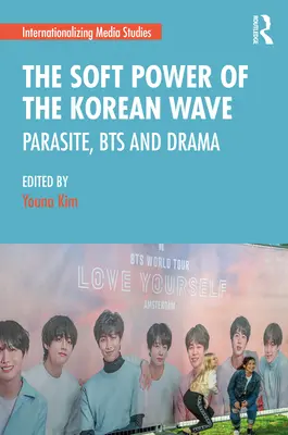 A koreai hullám lágy ereje: Parasite, BTS és a dráma - The Soft Power of the Korean Wave: Parasite, BTS and Drama