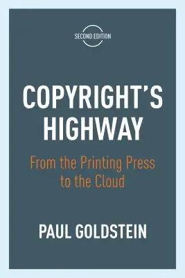 Copyright's Highway: A nyomdától a felhőig, második kiadás - Copyright's Highway: From the Printing Press to the Cloud, Second Edition