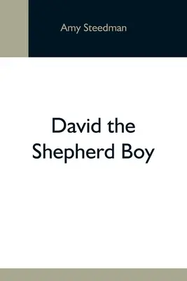 David, a pásztorfiú - David The Shepherd Boy