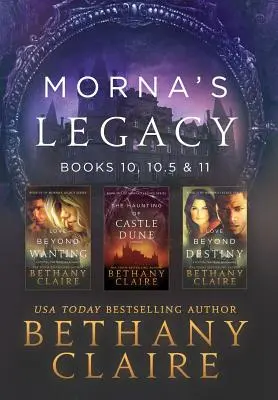 Morna öröksége: 10., 10.5. és 11. könyv: skót, időutazós romantikus regények - Morna's Legacy: Books 10, 10.5 & 11: Scottish, Time Travel Romances