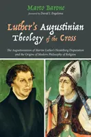 Luther augustinusi kereszt-teológiája - Luther's Augustinian Theology of the Cross