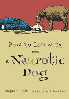 Hogyan éljünk együtt egy neurotikus kutyával - How to Live with a Neurotic Dog