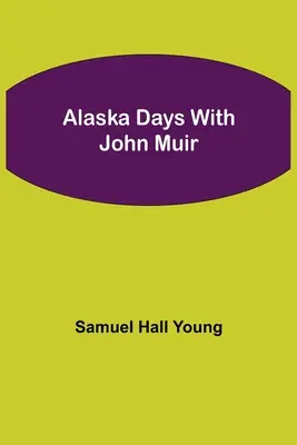 Alaszkai napok John Muirral - Alaska Days with John Muir