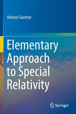 A speciális relativitáselmélet elemi megközelítése - Elementary Approach to Special Relativity