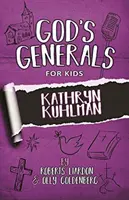 Isten tábornokai gyerekeknek - 1. kötet: Kathryn Kuhlman - God's Generals For Kids-Volume 1: Kathryn Kuhlman