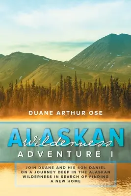 Alaszkai vadonbeli kaland: Könyv 1. - Alaskan Wilderness Adventure: Book 1