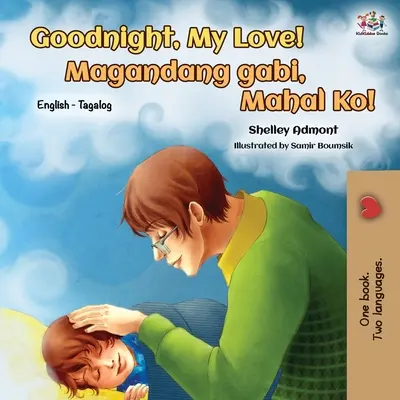 Jó éjt, szerelmem! (angol tagalog kétnyelvű könyv) - Goodnight, My Love! (English Tagalog Bilingual Book)