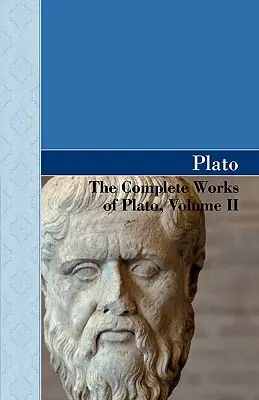 Platón összes művei, II. kötet - The Complete Works of Plato, Volume II