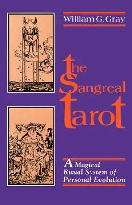 Sangreal Tarot: A személyes fejlődés mágikus rituális rendszere - Sangreal Tarot: A Magical Ritual System of Personal Evolution