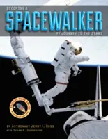 Becoming a Spacewalker: Utazásom a csillagok felé - Becoming a Spacewalker: My Journey to the Stars