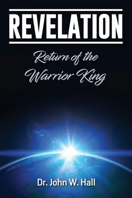 Kinyilatkoztatás: A harcos király visszatérése - Revelation: Return of the Warrior King