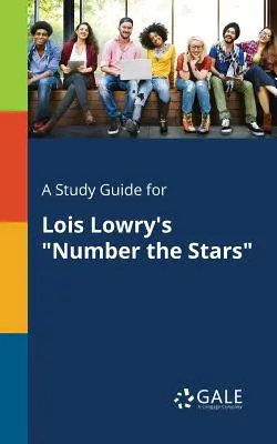 Tanulmányi útmutató Lois Lowry Number the Stars című művéhez - A Study Guide for Lois Lowry's Number the Stars