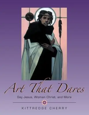 Art That Dares: Meleg Jézus, női Krisztus és még sok más - Art That Dares: Gay Jesus, Woman Christ, and More