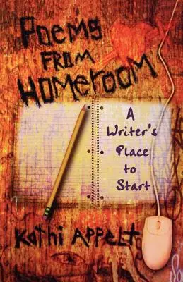 Versek az osztályteremből: A Writer's Place to Start - Poems from Homeroom: A Writer's Place to Start