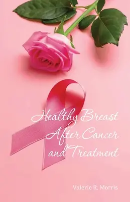 Egészséges mell a rák és a kezelés után - Healthy Breast After Cancer and Treatment