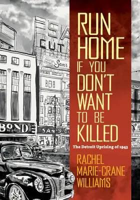 Fuss haza, ha nem akarsz meghalni: The Detroit Uprising of 1943 - Run Home If You Don't Want to Be Killed: The Detroit Uprising of 1943