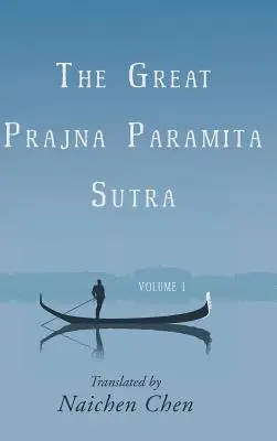 A Nagy Prajna Paramita Szútra, 1. kötet - The Great Prajna Paramita Sutra, Volume 1