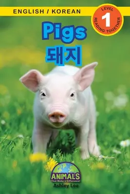 Disznók / 돼지: Kétnyelvű (angol / koreai) (영어 / 한국어) Animals That Make a Difference! (Engaging R - Pigs / 돼지: Bilingual (English / Korean) (영어 / 한국어) Animals That Make a Difference! (Engaging R