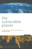 A sebezhető bolygó: A környezet rövid gazdaságtörténete - The Vulnerable Planet: A Short Economic History of the Environment