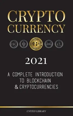 Cryptocurrency 2021: A Complete Introduction to Blockchain & Cryptocurrencies: (Bitcoin, Litecoin, Ethereum, Cardano, Polkadot, Bitcoin Cas, Cardano, Polkadot, Bitcoin Cas - Cryptocurrency 2021: A Complete Introduction to Blockchain & Cryptocurrencies: (Bitcoin, Litecoin, Ethereum, Cardano, Polkadot, Bitcoin Cas