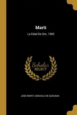 Mart: La Edad De Oro. 1905