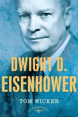 Dwight D. Eisenhower: Az amerikai elnökök sorozata: Eisenhower Eisenhower: A 34. elnök, 1953-1961 - Dwight D. Eisenhower: The American Presidents Series: The 34th President, 1953-1961