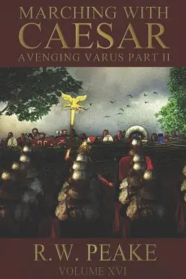 Marching With Caesar: Varus bosszúja II. rész - Marching With Caesar: Avenging Varus Part II