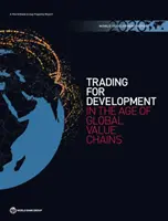 Világfejlesztési jelentés: Kereskedelem a fejlődésért a globális értékláncok korában - World Development Report: Trading for Development in the Age of Global Value Chains