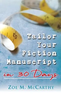 Szépirodalmi kéziratod szabása 30 nap alatt - Tailor Your Fiction Manuscript in 30 Days