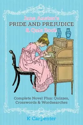 Jane Austen Büszkeség és balítélet és kvízkönyv: Complete Novel Plus: Kvíz, keresztrejtvények és szókeresés. - Jane Austen's Pride and Prejudice & Quiz Book: Complete Novel Plus: Quizzes, Crosswords and Word Searches