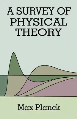 A fizikai elmélet áttekintése - Survey of Physical Theory