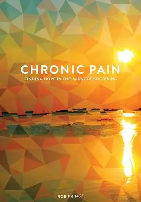 Krónikus fájdalom: Reményt találni a szenvedés közepette - Chronic Pain: Finding Hope in the Midst of Suffering