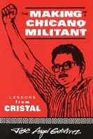 Egy chicano militáns megformálása: Lessons from Cristal - The Making of a Chicano Militant: Lessons from Cristal