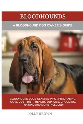 Vérebek: A Bloodhound Dog Owner's Guide - Bloodhounds: A Bloodhound Dog Owner's Guide