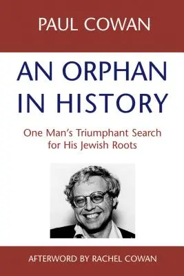 Egy árva a történelemben: Egy ember diadalmas keresése zsidó gyökerei után - An Orphan in History: One Man's Triumphant Search for His Jewish Roots