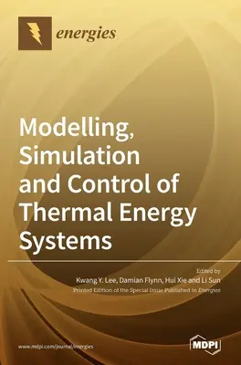 Hőenergiarendszerek modellezése, szimulációja és szabályozása - Modelling, Simulation and Control of Thermal Energy Systems