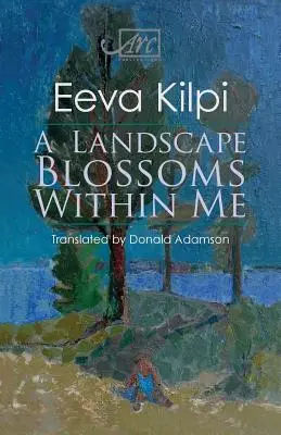 Egy táj virágzik bennem - A Landscape Blossoms Within Me