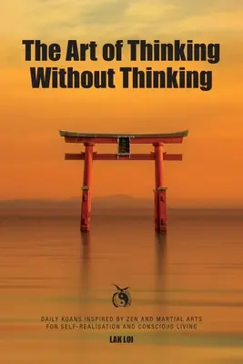 A gondolkodás művészete gondolkodás nélkül - The Art of Thinking Without Thinking