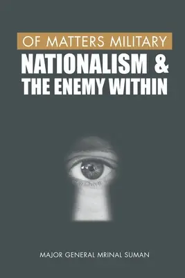 Katonai ügyek: A nacionalizmus és a belső ellenség - Of Matters Military: Nationalism and the Enemy Within