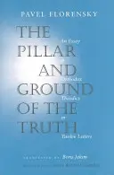 Az igazság oszlopa és alapja: Esszé az ortodox teodíciáról tizenkét levélben - The Pillar and Ground of the Truth: An Essay in Orthodox Theodicy in Twelve Letters