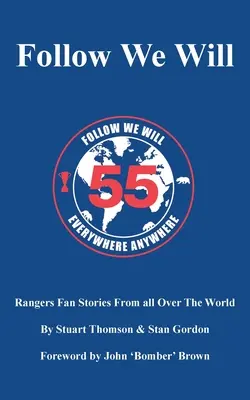 Follow We Will: Rangers rajongói történetek a világ minden tájáról - Follow We Will: Rangers Fan Stories From All Over The World