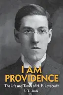 Én vagyok a gondviselés: H. P. Lovecraft élete és kora, 1. kötet - I Am Providence: The Life and Times of H. P. Lovecraft, Volume 1