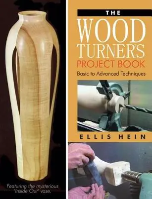 A fafaragó projektkönyv: Basic to Advanced Techniques - The Woodturner's Project Book: Basic to Advanced Techniques