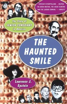 A kísérteties mosoly: A zsidó komikusok története Amerikában - The Haunted Smile: The Story Of Jewish Comedians In America