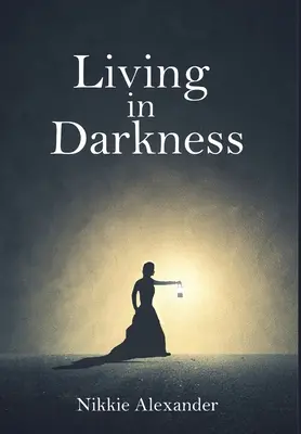 Living in Darkness