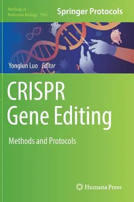 Crispr génszerkesztés: Crispris Crispr: Módszerek és protokollok - Crispr Gene Editing: Methods and Protocols