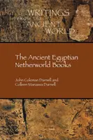 Az ókori egyiptomi alvilág könyvek - The Ancient Egyptian Netherworld Books