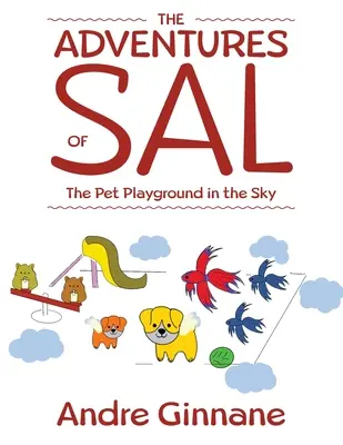 Sal kalandjai - A kisállat játszótér az égben - The Adventures of Sal - The Pet Playground in the Sky